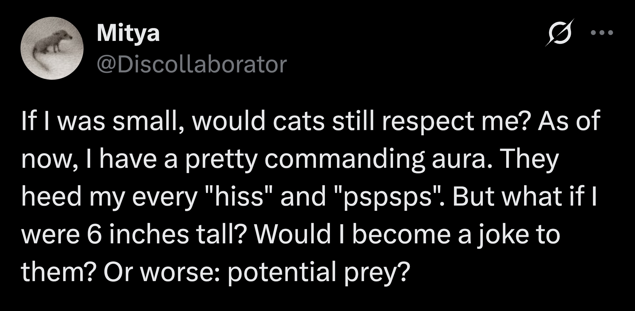 They'd eat you immediately.